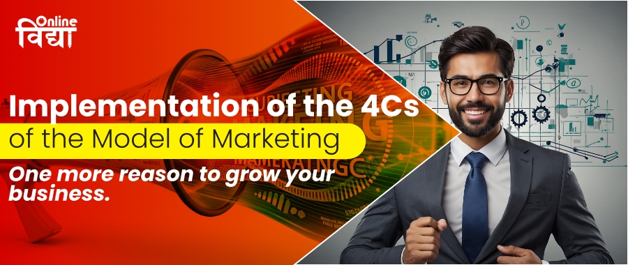 Implementation of the 4Cs of the Model of Marketing. One more reason to grow your business.